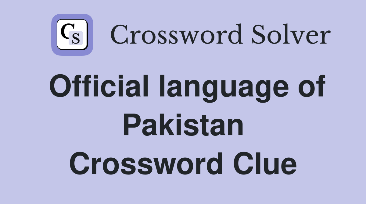 Official language of Pakistan Crossword Clue Answers Crossword Solver